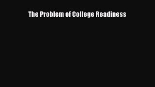 Read The Problem of College Readiness Ebook Free
