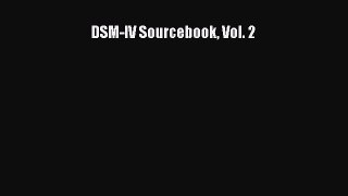 PDF DSM-IV Sourcebook Vol. 2 Free Books