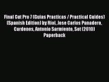 Read Final Cut Pro 7 (Guias Practicas / Practical Guides) (Spanish Edition) by Riol Jose Carlos