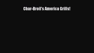 Download Char-Broil's America Grills! Ebook Free