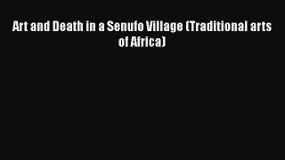 Download Art and Death in a Senufo Village (Traditional arts of Africa)  EBook