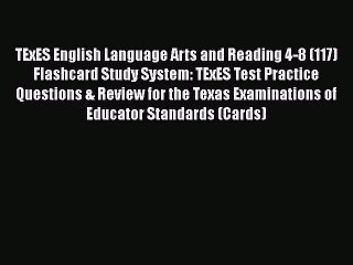 Read TExES English Language Arts and Reading 4-8 (117) Flashcard Study System: TExES Test Practice