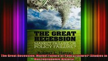 READ book  The Great Recession Market Failure or Policy Failure Studies in Macroeconomic History Full EBook
