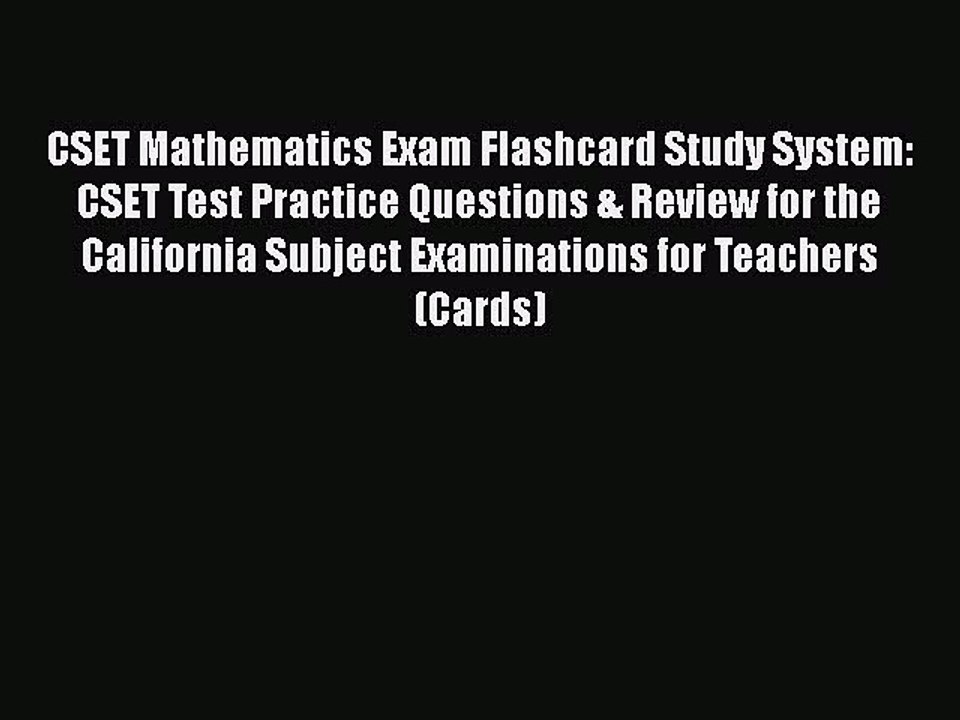 Read CSET Mathematics Exam Flashcard Study System: CSET Test Practice Questions & Review for