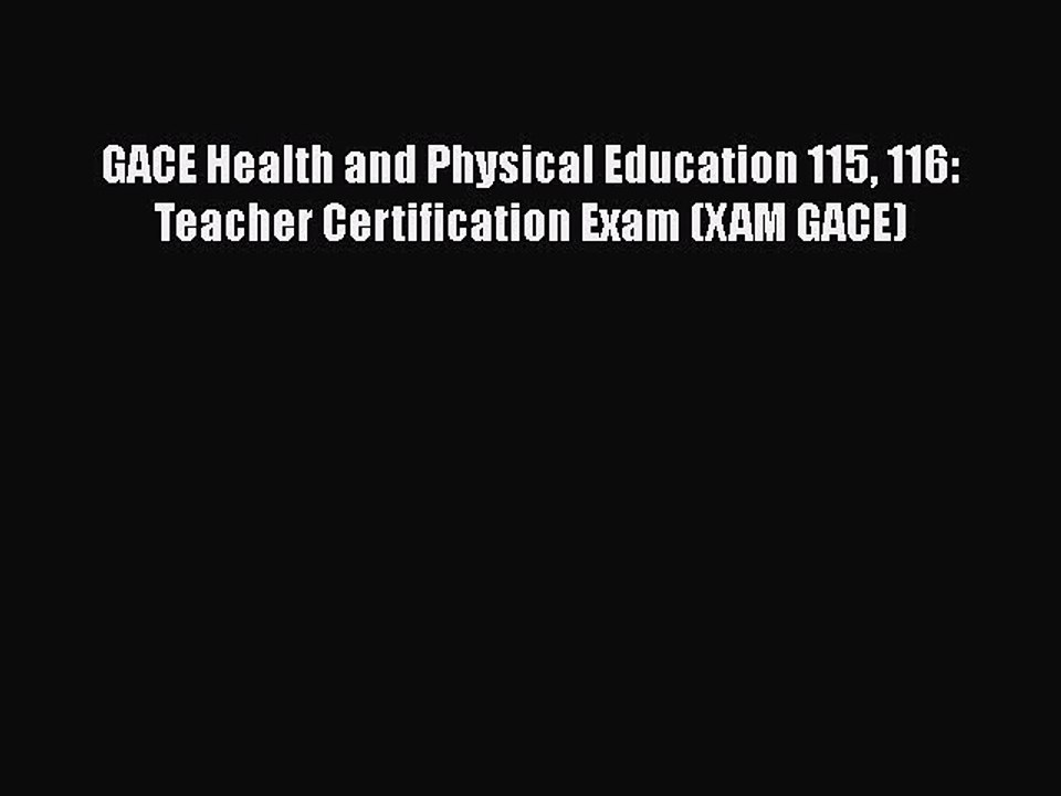 Read GACE Health and Physical Education 115 116: Teacher Certification Exam (XAM GACE) Ebook