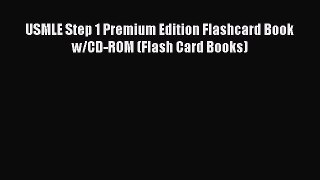 Download USMLE Step 1 Premium Edition Flashcard Book w/CD-ROM (Flash Card Books) Ebook Free