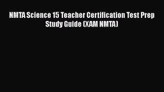 Read NMTA Science 15 Teacher Certification Test Prep Study Guide (XAM NMTA) Ebook Free
