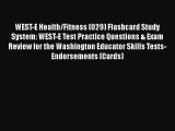 Read WEST-E Health/Fitness (029) Flashcard Study System: WEST-E Test Practice Questions & Exam