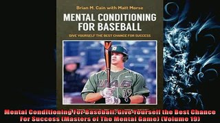 FREE DOWNLOAD  Mental Conditioning For Baseball Give Yourself the Best Chance For Success Masters of  DOWNLOAD ONLINE