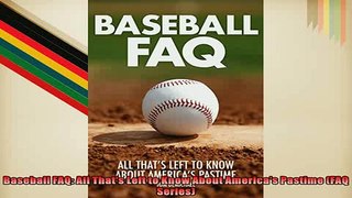 READ book  Baseball FAQ All Thats Left to Know About Americas Pastime FAQ Series  FREE BOOOK ONLINE