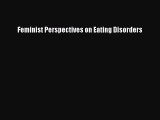 PDF Feminist Perspectives on Eating Disorders Free Books