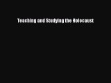 Read Teaching and Studying the Holocaust Ebook Free