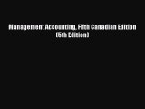 Read Management Accounting Fifth Canadian Edition (5th Edition) Ebook Free