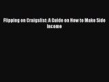 Read Flipping on Craigslist: A Guide on How to Make Side Income Ebook Free