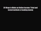 Read 20 Ways to Make an Online Income: Tried and tested methods of making money Ebook Free