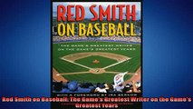 FREE DOWNLOAD  Red Smith on Baseball The Games Greatest Writer on the Games Greatest Years  DOWNLOAD ONLINE