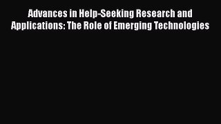 Read Advances in Help-Seeking Research and Applications: The Role of Emerging Technologies