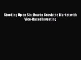 Read Stocking Up on Sin: How to Crush the Market with Vice-Based Investing Ebook Free