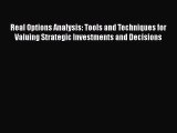 Read Real Options Analysis: Tools and Techniques for Valuing Strategic Investments and Decisions