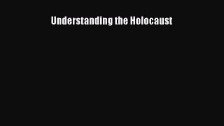 Download Understanding the Holocaust PDF Online