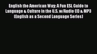 Read English the American Way: A Fun ESL Guide to Language & Culture in the U.S. w/Audio CD