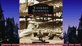 EBOOK ONLINE  Yankees Baseball The Golden Age Images of America New York READ ONLINE