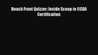 Read Beach Front Quizzer: Inside Scoop to CCDA Certification Ebook Free