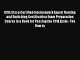 Read CCIE Cisco Certified Internetwork Expert Routing and Switching Certification Exam Preparation