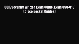Read CCIE Security Written Exam Guide: Exam 350-018 (Cisco pocket Guides) Ebook Free