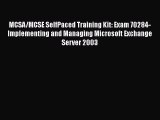 Read MCSA/MCSE SelfPaced Training Kit: Exam 70284-Implementing and Managing Microsoft Exchange