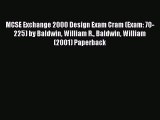 Read MCSE Exchange 2000 Design Exam Cram (Exam: 70-225) by Baldwin William R. Baldwin William