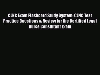 Read CLNC Exam Flashcard Study System: CLNC Test Practice Questions & Review for the Certified