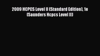Read Book 2009 HCPCS Level II (Standard Edition) 1e (Saunders Hcpcs Level II) ebook textbooks