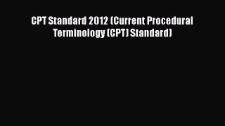 Read Book CPT Standard 2012 (Current Procedural Terminology (CPT) Standard) E-Book Free