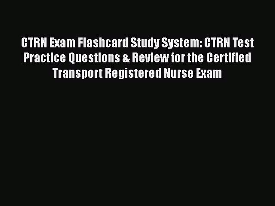 Read CTRN Exam Flashcard Study System: CTRN Test Practice Questions & Review for the Certified