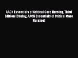 Download Book AACN Essentials of Critical Care Nursing Third Edition (Chulay AACN Essentials