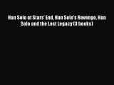 Read Han Solo at Stars' End Han Solo's Revenge Han Solo and the Lost Legacy (3 books) Ebook