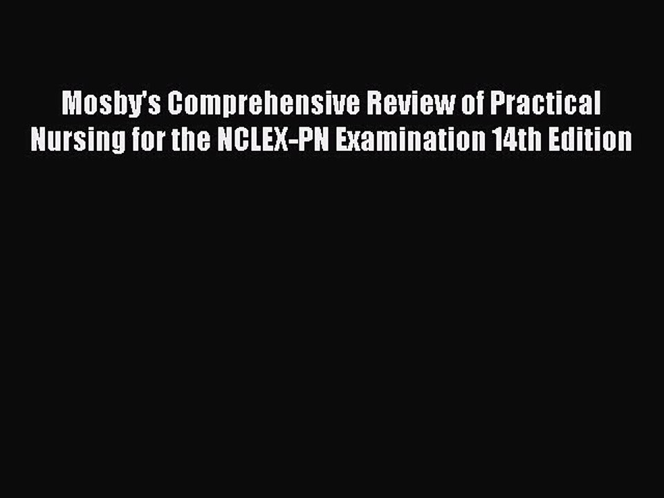 Read Mosby's Comprehensive Review of Practical Nursing for the NCLEX-PN Examination 14th Edition