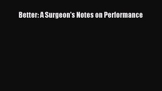 Read Book Better: A Surgeon's Notes on Performance E-Book Free