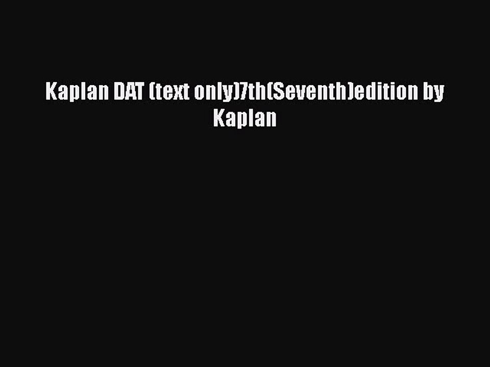 Read Kaplan DAT (text only)7th(Seventh)edition by Kaplan Ebook Free
