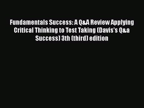 Read Fundamentals Success: A Q&A Review Applying Critical Thinking to Test Taking (Davis's