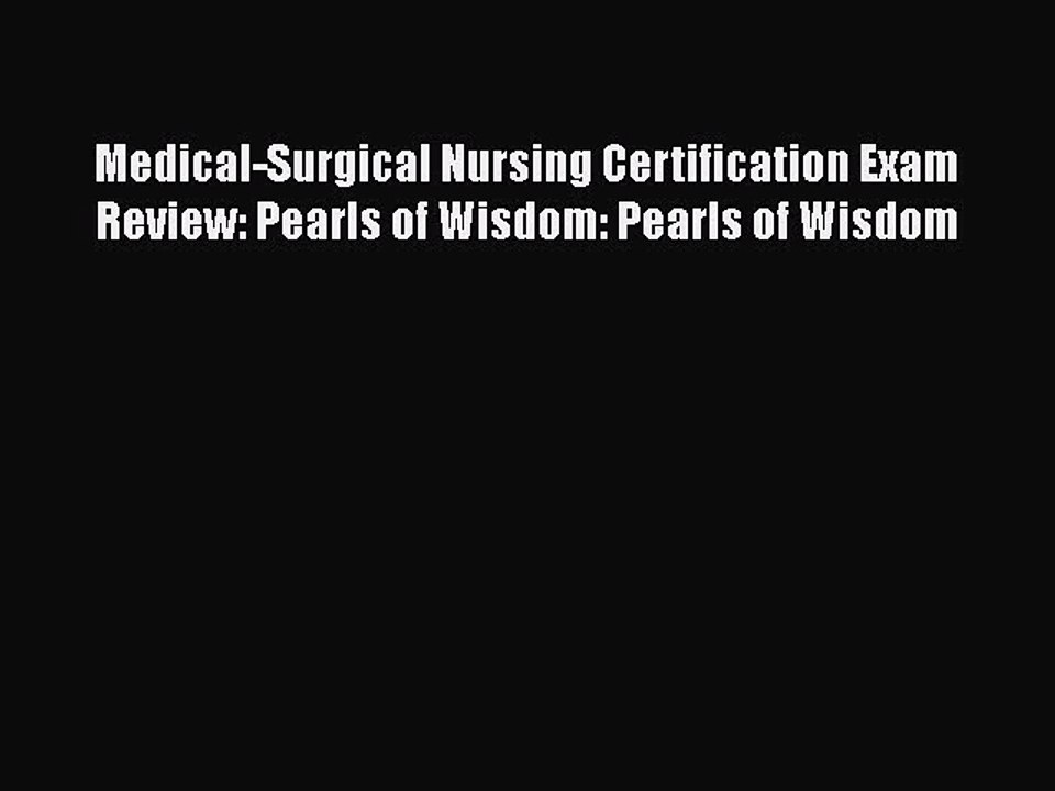 Read Medical-Surgical Nursing Certification Exam Review: Pearls of Wisdom: Pearls of Wisdom