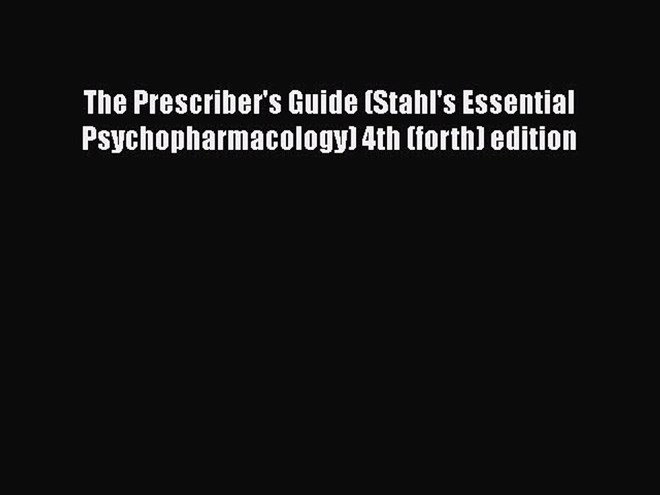 Read The Prescriber's Guide (Stahl's Essential Psychopharmacology) 4th (forth) edition Ebook
