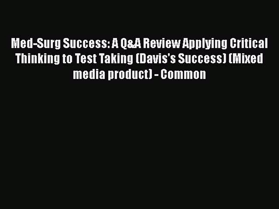 Read Med-Surg Success: A Q&A Review Applying Critical Thinking to Test Taking (Davis's Success)