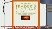 complete  Commodity Traders Almanac 2013 For Active Traders of Futures Forex Stocks Options and