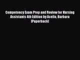 Read Competency Exam Prep and Review for Nursing Assistants 4th Edition by Acello Barbara [Paperback]