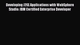 Read Developing J2EE Applications with WebSphere Studio: IBM Certified Enterprise Developer