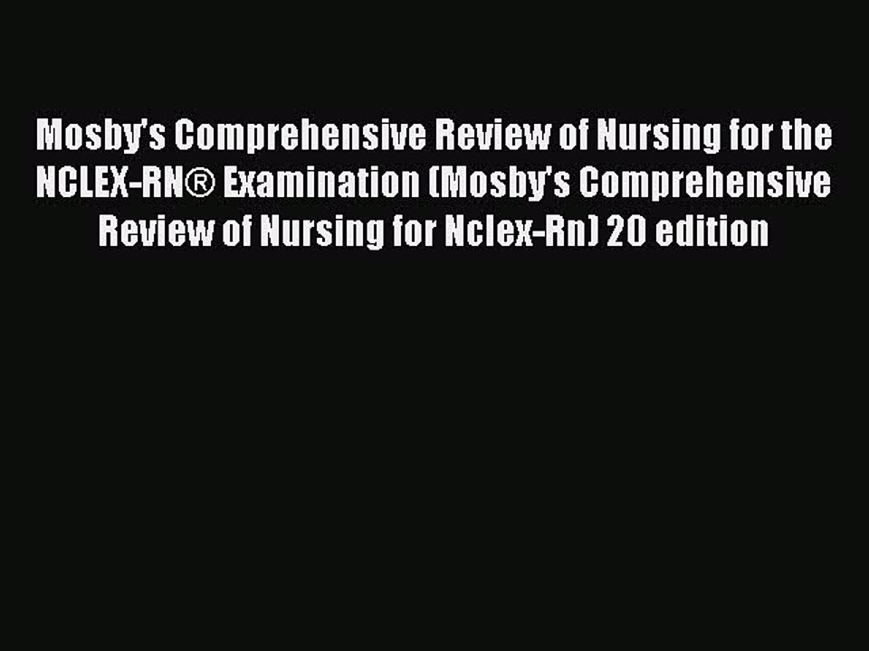 Read Mosby's Comprehensive Review of Nursing for the NCLEX-RNÂ® Examination (Mosby's Comprehensive