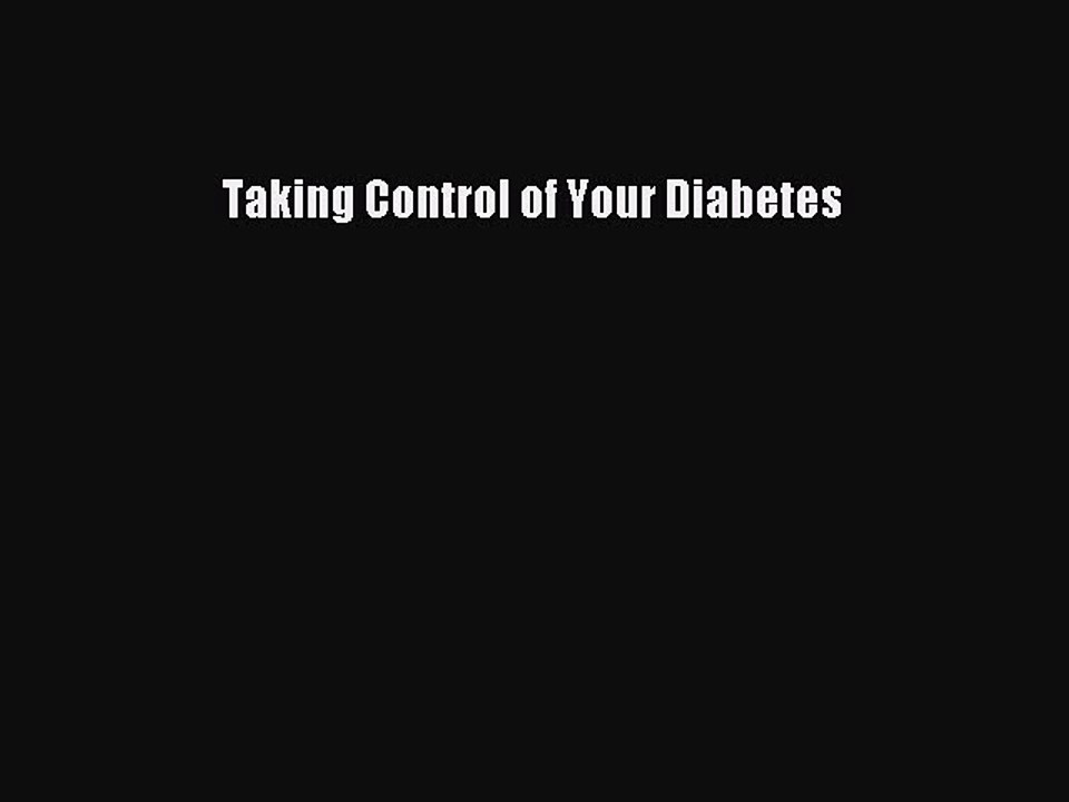 Read Book Taking Control of Your Diabetes ebook textbooks