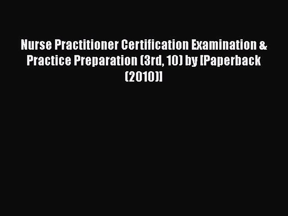 Read Nurse Practitioner Certification Examination & Practice Preparation (3rd 10) by [Paperback